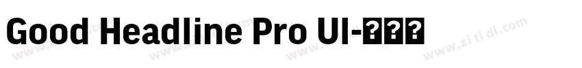 Good Headline Pro Ul字体转换 Good Headline Pro Ul字体转换